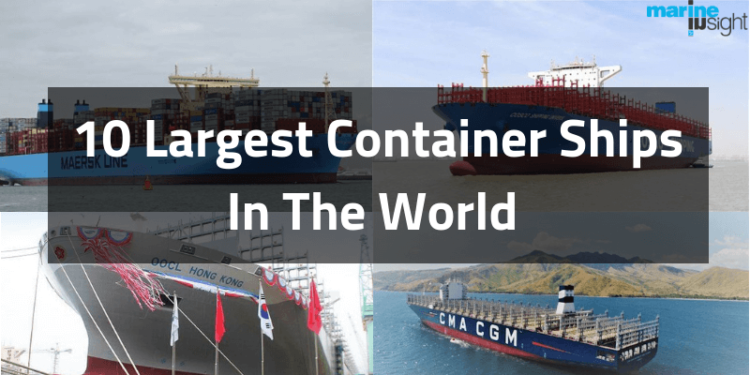 Top 10 World's Largest Container Ships In 2019 - Maritime And Salvage 