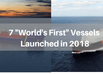 7 “World’s First” Vessels Launched In 2018