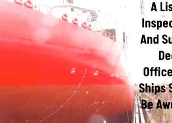 A List of Inspections And Surveys Deck Officers On Ships Should Be Aware Of