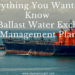 Ballast Water Exchange and Management Plan – Everything You Wanted to Know Ballast Water Exchange and Management Plan – Everything You Wanted to Know