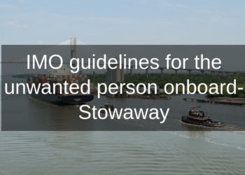 IMO guidelines for the unwanted person onboard-Stowaway