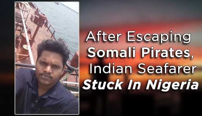 After Escaping Somali Pirates, Indian Seafarer Stuck In Abuja