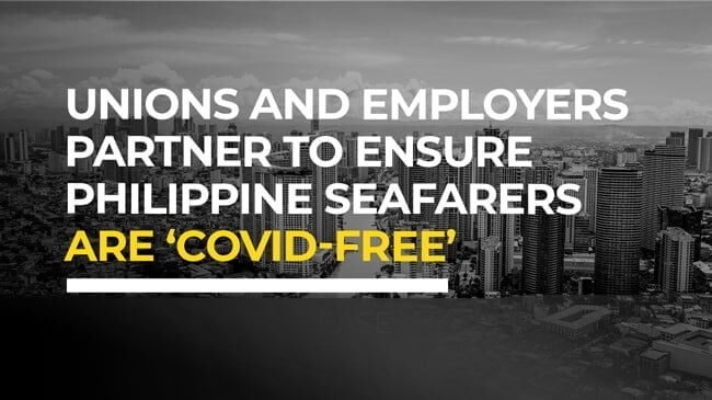 Unions And Employers Partner To Ensure Seafarers From Philippines Are ‘COVID-Free’