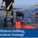 Report: Offshore Drilling, Onshore Damage-- Broken Pipelines, Dirty Refineries And Pollution Report: Offshore Drilling, Onshore Damage– Broken Pipelines, Dirty Refineries And Pollution