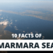10 Facts of Marmara Sea You Might Not Know 10 Facts of Marmara Sea You Might Not Know