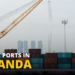 6 Major Ports and Harbours in Uganda