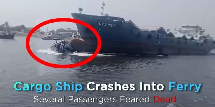 Video: Cargo Ship Crashes Into Bangladeshi Ferry; Many Passengers Feared Dead & & Missing