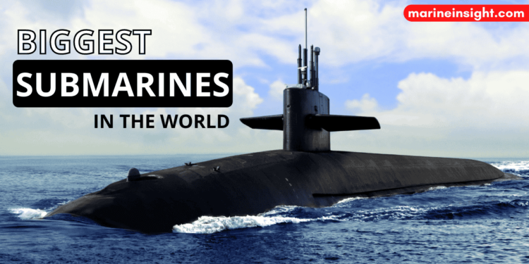 Top 10 Biggest Submarines in the World - Maritime and Salvage Wolrd ...