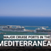 10 Major Cruise Ports in the Mediterranean 10 Major Cruise Ports in the Mediterranean