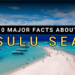 10 Major Facts About Sulu Sea You Must Know