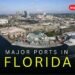 10 Major Ports in Florida 10 Major Ports in Florida