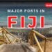 7 Major Ports In Fiji